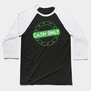 Cash Only Stamp Icon Baseball T-Shirt